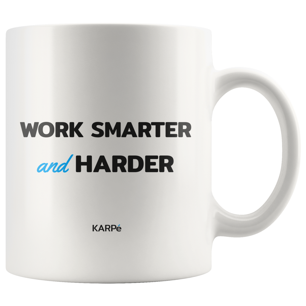 Work Smarter and Harder